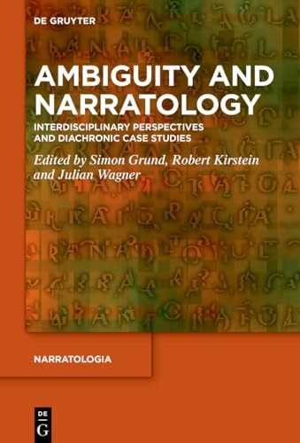 Ambiguity and Narratology Interdisciplinary Perspectives and Diachronic Case Studies