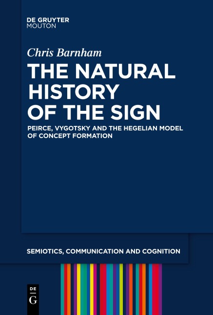 The Natural History of the Sign: Peirce, Vygotsky and the Hegelian Model of Concept Formation