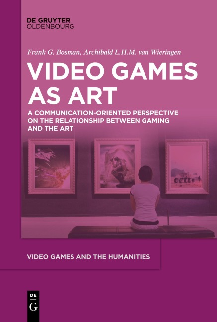 Video Games as Art: A Communication-Oriented Perspective on the Relationship between Gaming and the Art