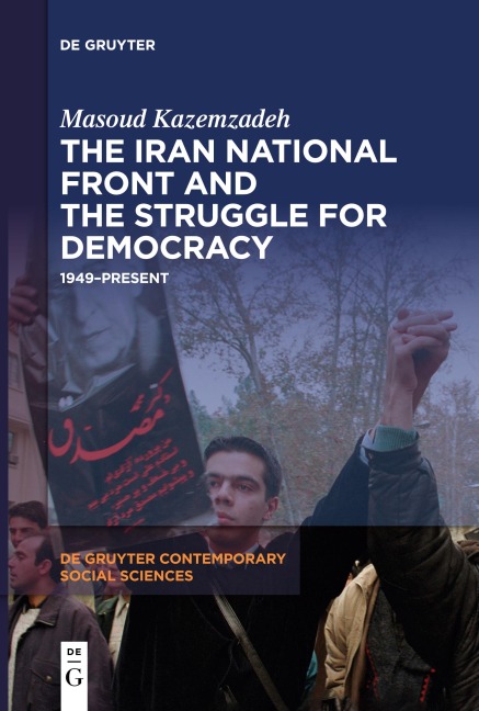 The Iran National Front and the Struggle for Democracy: 1949-Present