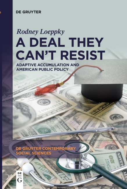 A Deal They Cant Resist: Adaptive Accumulation and American Public Policy