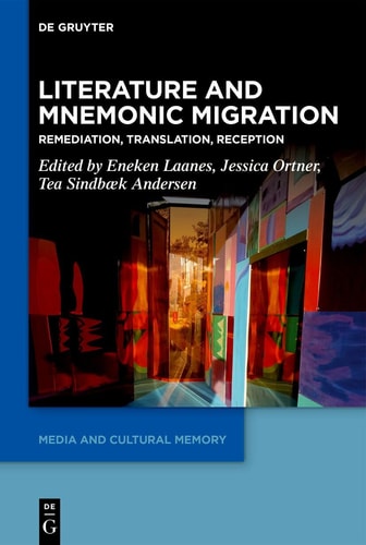 Literature and Mnemonic Migration Remediation, Translation, Reception