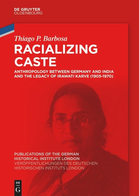 Racializing Caste: Anthropology between Germany and India and the Legacy of Irawati Karve (1905-1970)