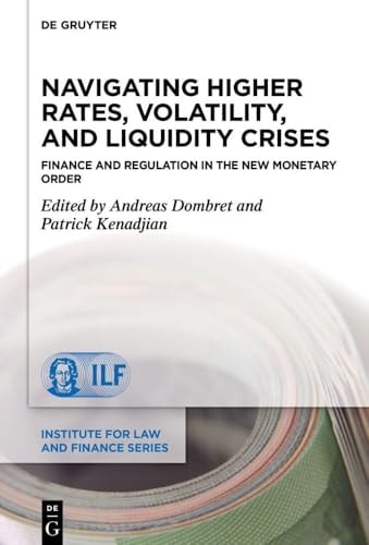 Navigating Higher Rates, Volatility, and Liquidity Crises Finance and Regulation in the New Monetary Order
