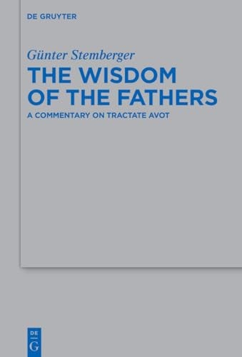 The Wisdom of the Fathers A Commentary on Tractate Avot