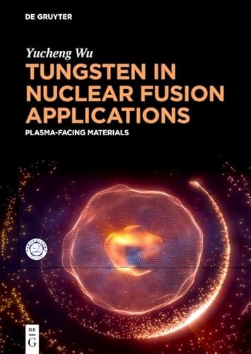 Tungsten in Nuclear Fusion Applications Plasma-Facing Materials
