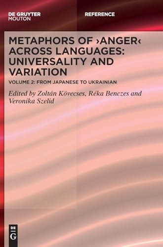 Metaphors of ANGER Across Languages: Universality and Variation Volume 2: from Japanese to Ukrainian