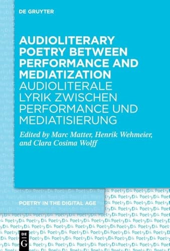 Audioliterale Lyrik Zwischen Performance und Mediatisierung