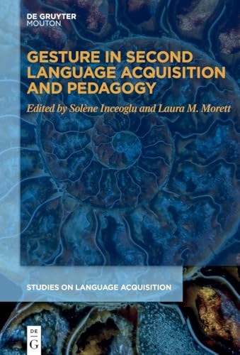 Gesture in Second Language Acquisition and Pedagogy