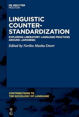 Linguistic Counter-Standardization Exploring Liberatory Language Practices Around Japanese