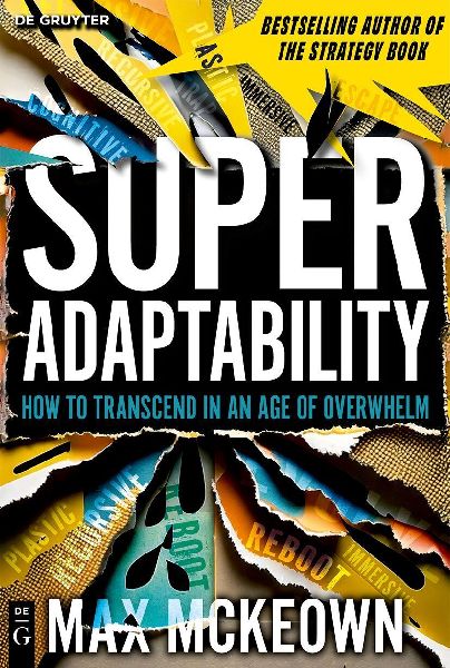SuperAdaptability: How to Thrive in an Age of Uncertainty