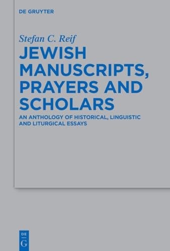 Jewish Manuscripts, Prayers and Scholars An Anthology of Historical, Linguistic and Liturgical Essays