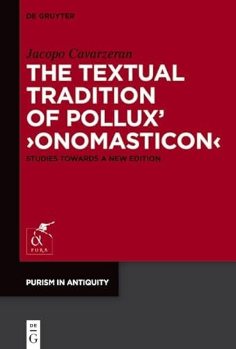 The Textual Tradition of Pollux's ›Onomasticon‹ Studies Towards a New Edition