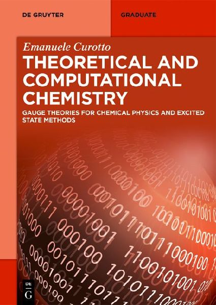 Theoretical and Computational Chemistry: Gauge Theories for Chemical Physics and Excited State Methods
