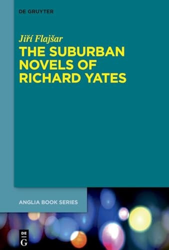 The Suburban Novels of Richard Yates