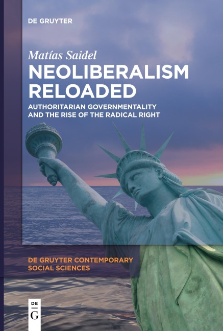 Neoliberalism Reloaded: Authoritarian Governmentality and the Rise of the Radical Right