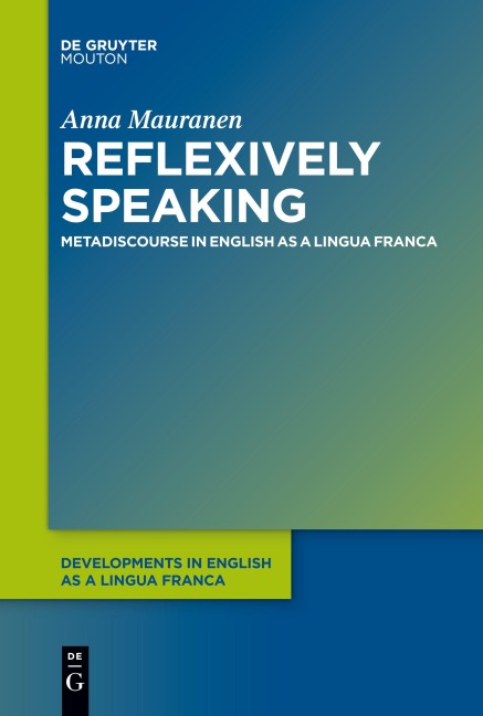 Reflexively Speaking: Metadiscourse in English as a Lingua Franca