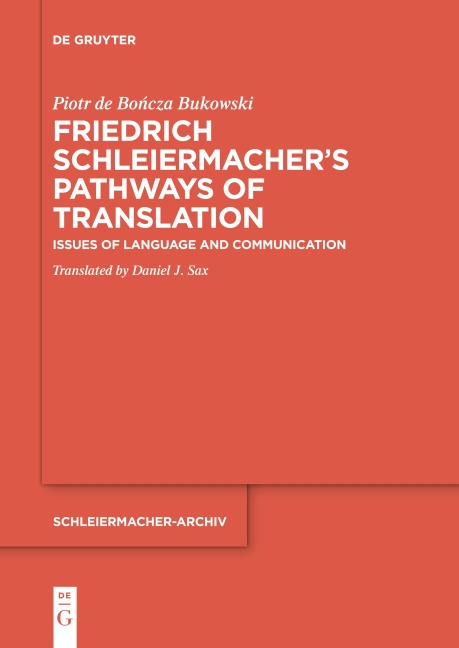Friedrich Schleiermachers Pathways of Translation: Issues of Language and Communication