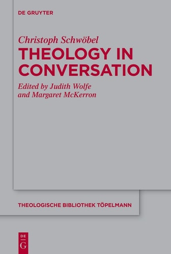 Christoph Schwöbel Theology in Conversation
