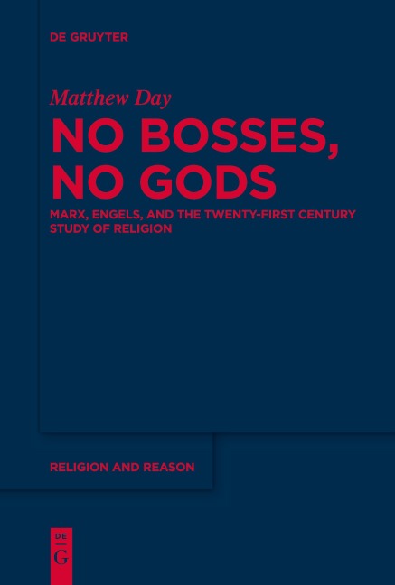 No Bosses, No Gods: Marx, Engels, and the Twenty-first Century Study of Religion