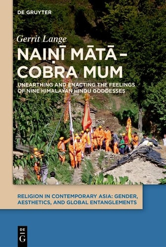 Naiṇī Mātā - Cobra Mum Unearthing and Enacting the Feelings of Nine Himalayan Hindu Goddesses