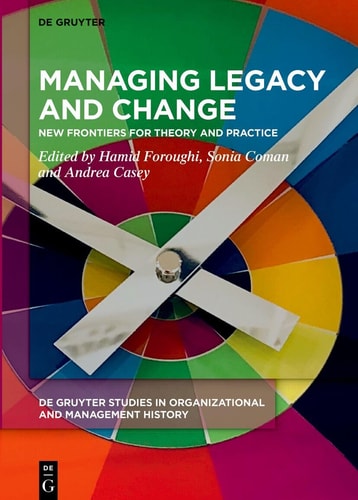 Managing Legacy and Change New Frontiers for Theory and Practice