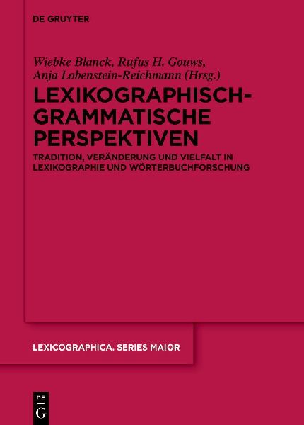 Lexikographisch-grammatische Perspektiven: Tradition, Veränderung und Vielfalt in Lexikographie und Wörterbuchforschung Stefan J. Schierholz zum 70. Geburtstag
