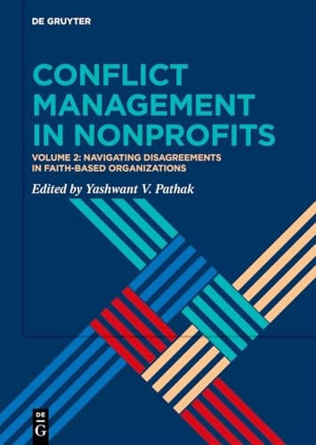 Conflict Management in Nonprofits Volume 2: Navigating Disagreements in Faith-Based Organizations