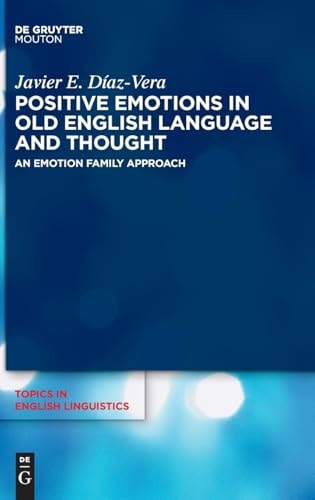 Positive Emotions in Old English Language and Thought An Emotion Family Approach