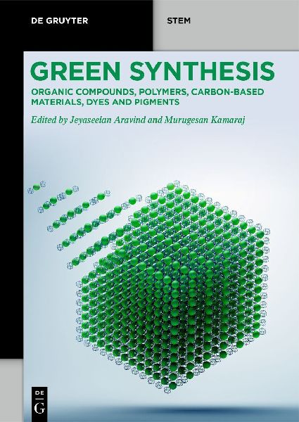 Green Synthesis: Organic Compounds, Polymers, Carbon-Based Materials, Dyes and Pigments