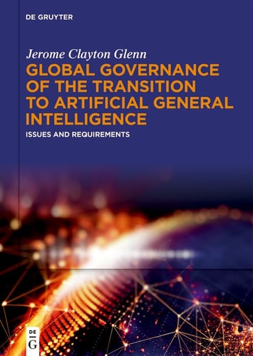 Global Governance of the Transition to Artificial General Intelligence Issues and Requirements