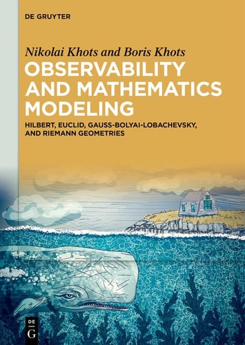 Observability and Mathematics Modeling Hilbert, Euclid, Gauss-Bolyai-Lobachevsky, and Riemann Geometries