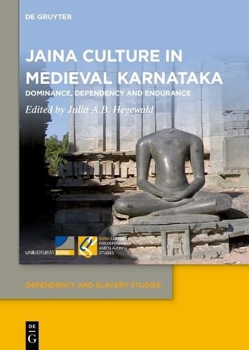 Jaina Culture in Medieval Karnataka Dominance, Dependency and Endurance