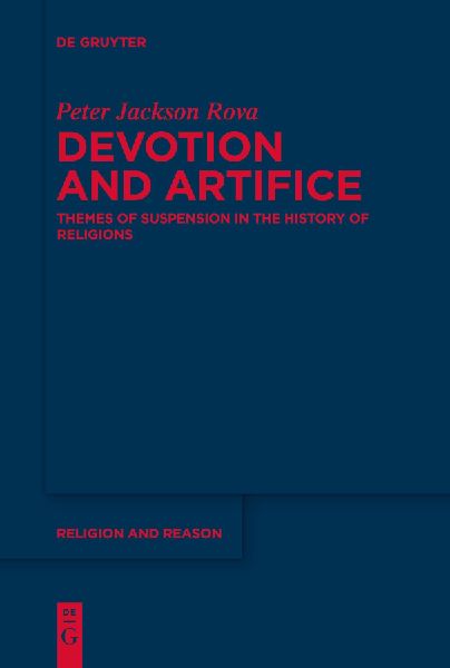 Devotion and Artifice: Themes of Suspension in the History of Religions