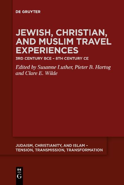 Jewish, Christian, and Muslim Travel Experiences: 3rd century BCE - 8th century CE