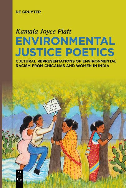 Environmental Justice Poetics: Cultural Representations of Environmental Racism from Chicanas and Women in India