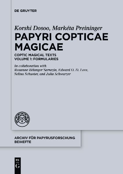Papyri Copticae Magicae: Coptic Magical Texts, Volume 1: Formularies