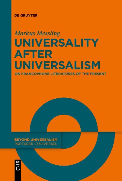 Universality after Universalism: On Francophone Literatures of the Present