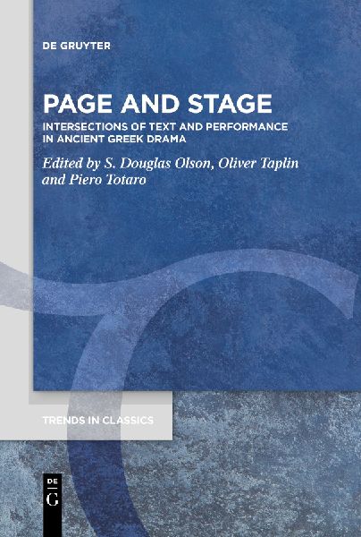 Page and Stage: Intersections of Text and Performance in Ancient Greek Drama