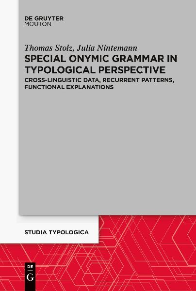 Special Onymic Grammar in Typological Perspective: Cross-Linguistic Data, Recurrent Patterns, Functional Explanations