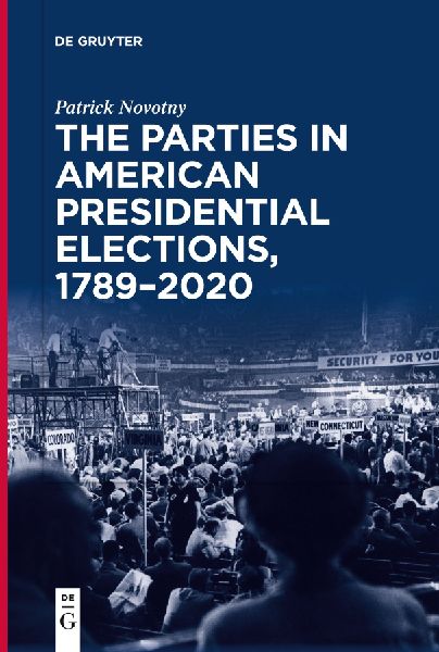 The Parties in American Presidential Elections, 1789-2020