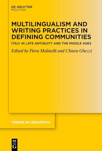 Multilingualism and Writing Practices in Defining Communities - Italy in Late Antiquity and the Middle Ages