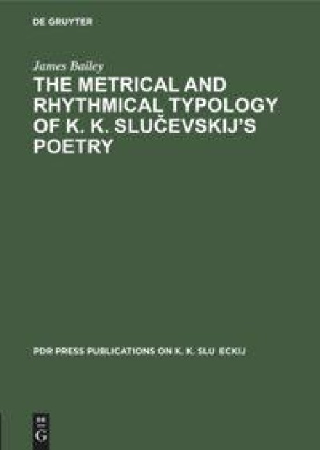 The Metrical and Rhythmical Typology of K. K. Slu¿evskijs Poetry