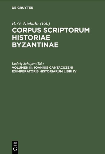 Ioannis Cantacuzeni Eximperatoris Historiarum Libri IV Graece et Latine