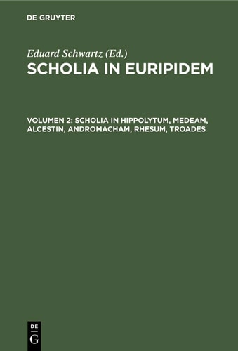 Scholia in Hippolytum, Medeam, Alcestin, Andromacham, Rhesum, Troades