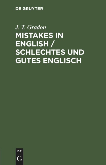 Mistakes in English / Schlechtes und Gutes Englisch: Made by foreigners studying the language / Sammlung von Fehlern, die von Nicht-Engländern beim Erlernen der englischen Sprache gemacht werden