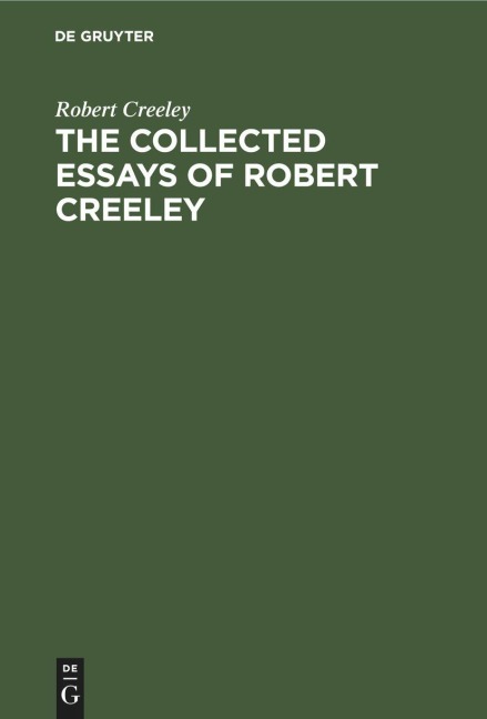 The Collected Essays of Robert Creeley