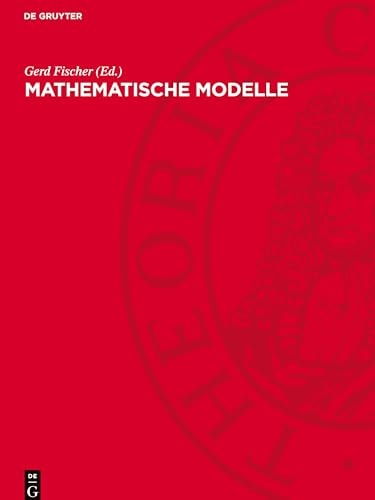 Mathematische Modelle Aus Den Sammlungen Von Universitäten und Museen