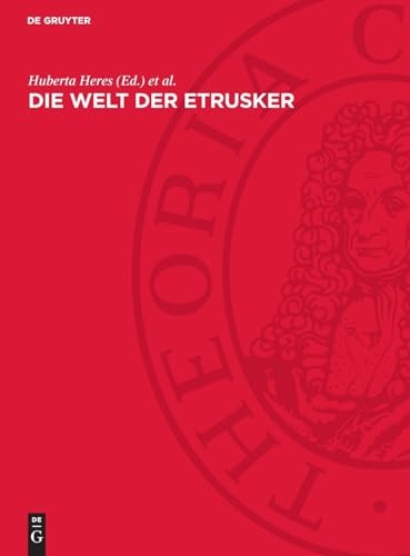 Die Welt der Etrusker Internationales Kolloquium, 24. -26. Oktober 1988 in Berlin
