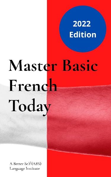 Master Basic French Today: Introductory Lessons